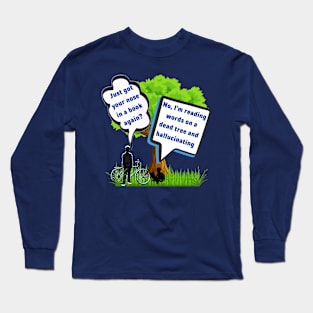 Book worm humor Long Sleeve T-Shirt